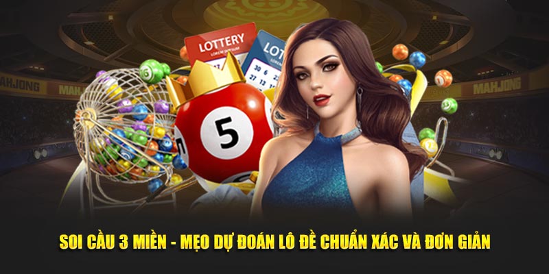 soi-cau-3-mien-meo-du-doan-lo-de-chuan-xac-va-don-gian